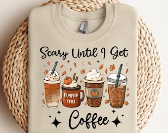 Scary Until I Get Coffee Shirt, Funny Halloween Shirt, Spooky Season Latte Fall Halloween Shirt, Spooky Shirt, Halloween Coffee Lover Shirt