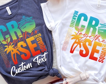 Custom Cruise Squad 2026 Together Shirt, Personalized Family or Group Cruise Vacation Outfit