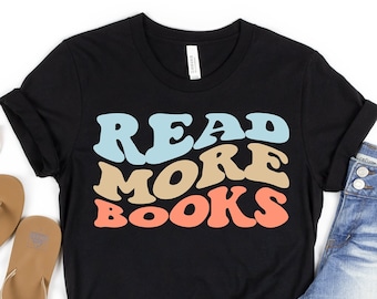 Read More Books Shirt, Book Lover Shirt, Reading Shirt, Gift For Book Lover Shirt, Book Shirt, Cute Reading Shirt, Bookworm Shirt