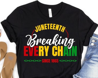 Juneteenth Breaking Every Chain Since 1865 Shirt, Juneteenth Shirt, Black History Shirt, Black Lives Matter Shirt, Juneteenth 1865 Shirt