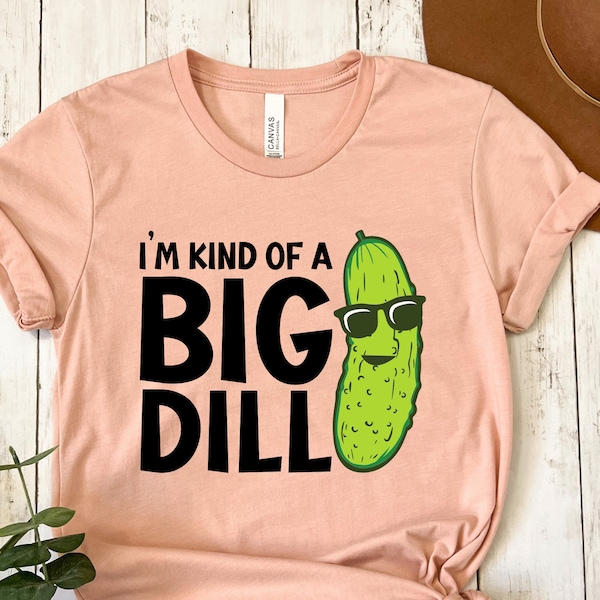 I'm Kind Of A Big Dill Shirt, Cool Funny Pickle Shirts For Women and Man, Funny Foodie Pickle Sunglasses Shirt, Funny Pickle Shirt