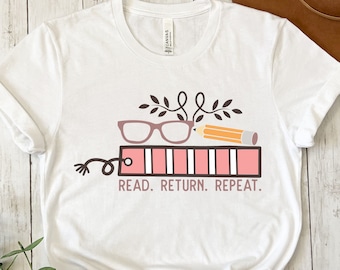 Read Return Repeat Shirt, Librarian, Book Lover Gift, Librarian Gift, Library Shirt, Reading Shirt, Gift For Teacher Shirt, Bookish Shirt