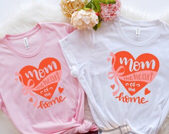 Mom The Heart Of The Home Shirt, Mom Heart Shirt, Cute Mom Shirt, Mother's Day Gift Shirt, Mom Life Shirt, Mom Shirt, Mommy Shirt