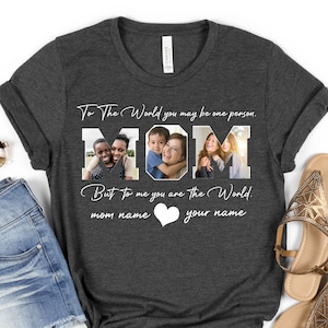 Custom Photo Mom Shirt, Mother&#39;s Day Shirt, Custom Text Mom Shirt, Mom Shirt, Custom Mom T-Shirt, Mom Birthday Gift Shirt, Mother&#39;s Day Gift