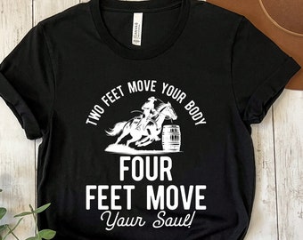 Two Feet Move Your Body Four Feet Move Your Saul Shirt, Horse Riding Shirt, Equestrian Clothing, Equestrian, Equestrian Gift, Equestrian Tee