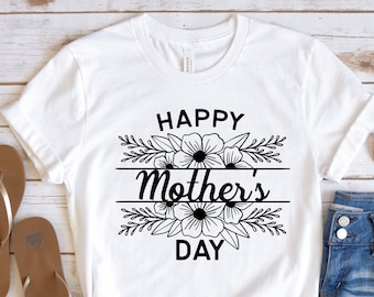 Happy Mother's Day Shirt, Mothers Day Gift, Mom Shirt, Mom Birthday Gift Shirt, Custom Mama T-Shirt, Mom Life Shirt, Cute Mom Shirt