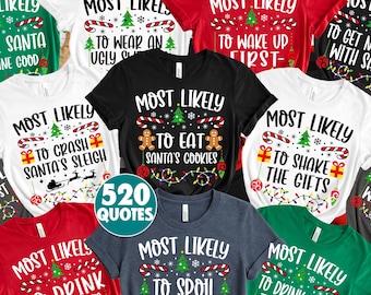 520 Quotes and Custom Most Likely to Christmas Shirt, Family Matching Christmas T-Shirts, Christmas Shirt, Funny Christmas Shirt, Xmas Tees
