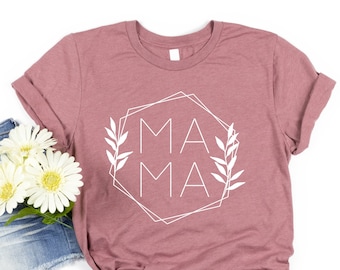 Flower Mama Shirt, Flower T-shirt Cute Mom Shirt, Mothers Day Gift, Mom T-Shirt, Mom Birthday Gift Shirt, Mama T-Shirt, Mom Life Shirt