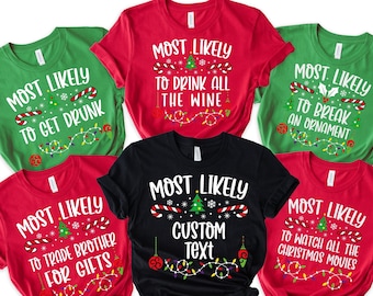 Puede incluir: Seis camisetas rojas y verdes con temática navideña con texto blanco que dice "Most Likely" seguido de una frase diferente con temática navideña en cada camiseta. Las frases son "To Get Drunk", "To Trade Brother For Gifts", "To Drink All The Wine", "Custom Text", "To Break An Ornament", y "To Watch All The Christmas Movies".