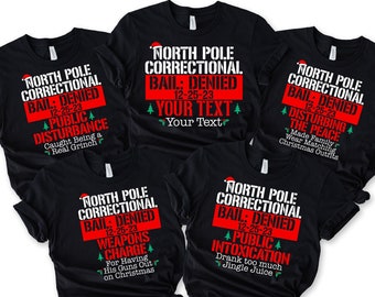 Personalized Custom North Pole Correctional Bail Denied Shirt, Funny Family Christmas Matching Shirt, Christmas Squad Shirt,Family Christmas