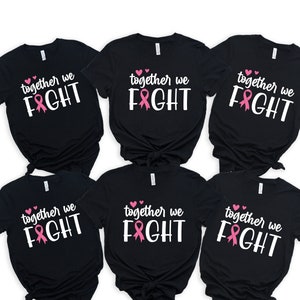 Together We Fight T-Shirt, Breast Cancer Awareness Shirt, Breast Cancer Support Shirt, Pink Ribbon Shirt, Cancer Motivational Tshirt