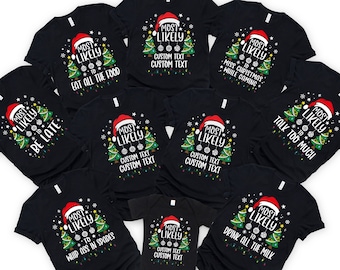 Custom Most Likely To Christmas Shirt, Most Likely To Sweatshirt, Funny Holiday Shirt, Family Christmas Shirt, Christmas, Holiday Gift