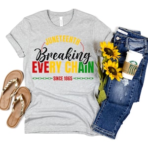 Juneteenth Breaking Every Chain Since 1865 Shirt, Juneteenth Shirt, Black History Shirt, Black Lives Matter Shirt, Juneteenth 1865 Shirt image 5