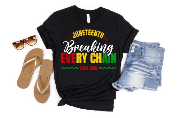 Juneteenth Breaking Every Chain Since 1865 Shirt, Juneteenth Shirt, Black History Shirt, Black Lives Matter Shirt, Juneteenth 1865 Shirt