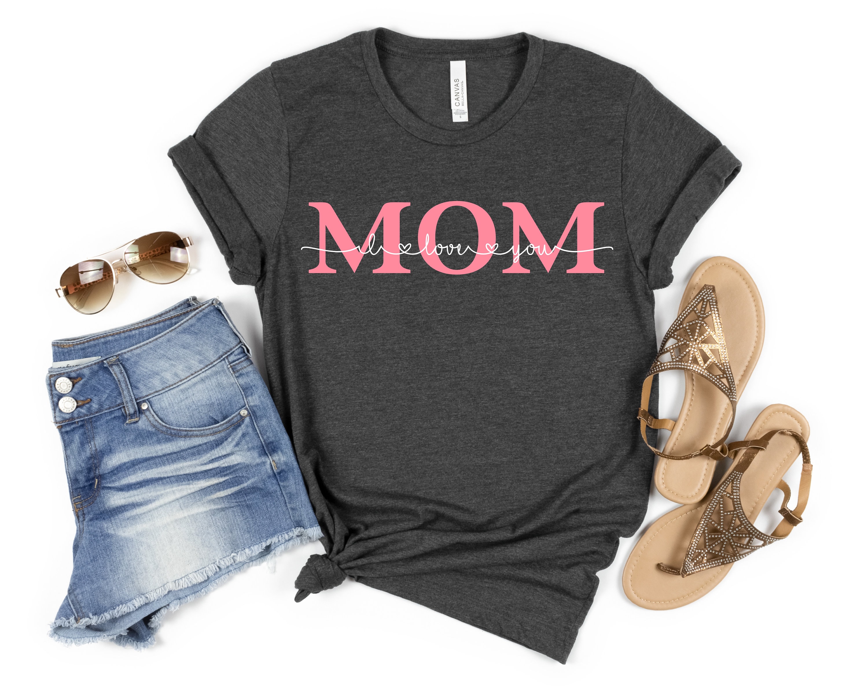 Mom I Love You Shirt, Mothers Day Gift Shirt, Cute Mama Shirt, New