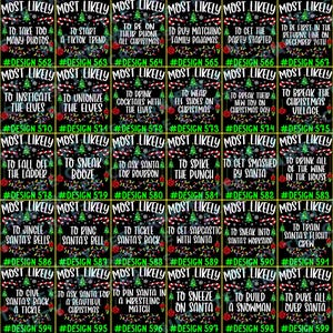 May include: A grid of forty Christmas-themed digital designs on a black background. Each square features the text MOST LIKELY, a unique humorous phrase, a green pine tree, candy canes, and colorful string lights, labeled from #DESIGN 561 to 600.