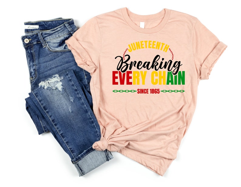 Juneteenth Breaking Every Chain Since 1865 Shirt, Juneteenth Shirt, Black History Shirt, Black Lives Matter Shirt, Juneteenth 1865 Shirt image 3