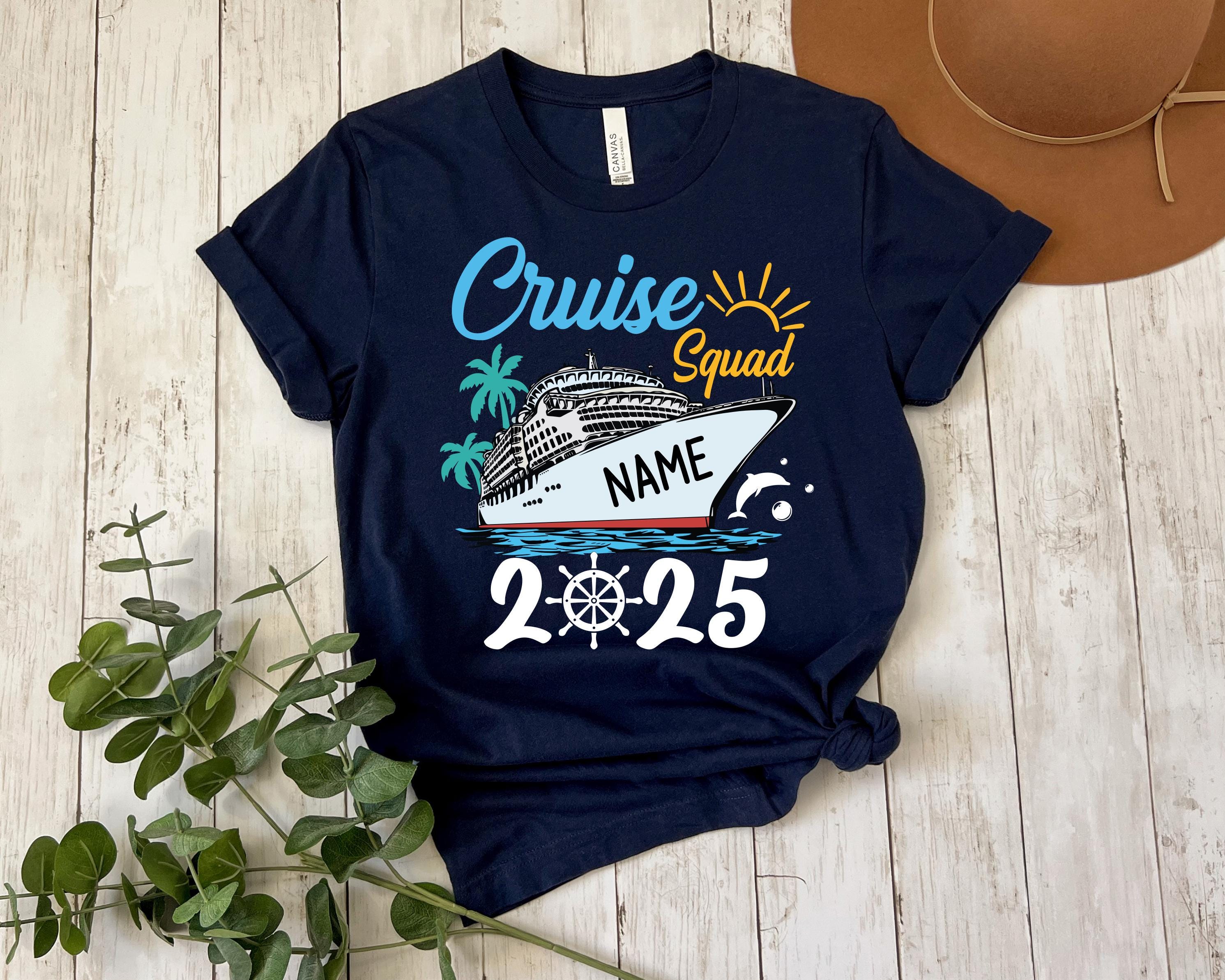 Custom Cruise Squad 2025 Shirt, Cruise Squad Shirt, Custom Cruise Squad Group Shirt for 2025 Season, Custom Family Cruise Shirts, Cruise