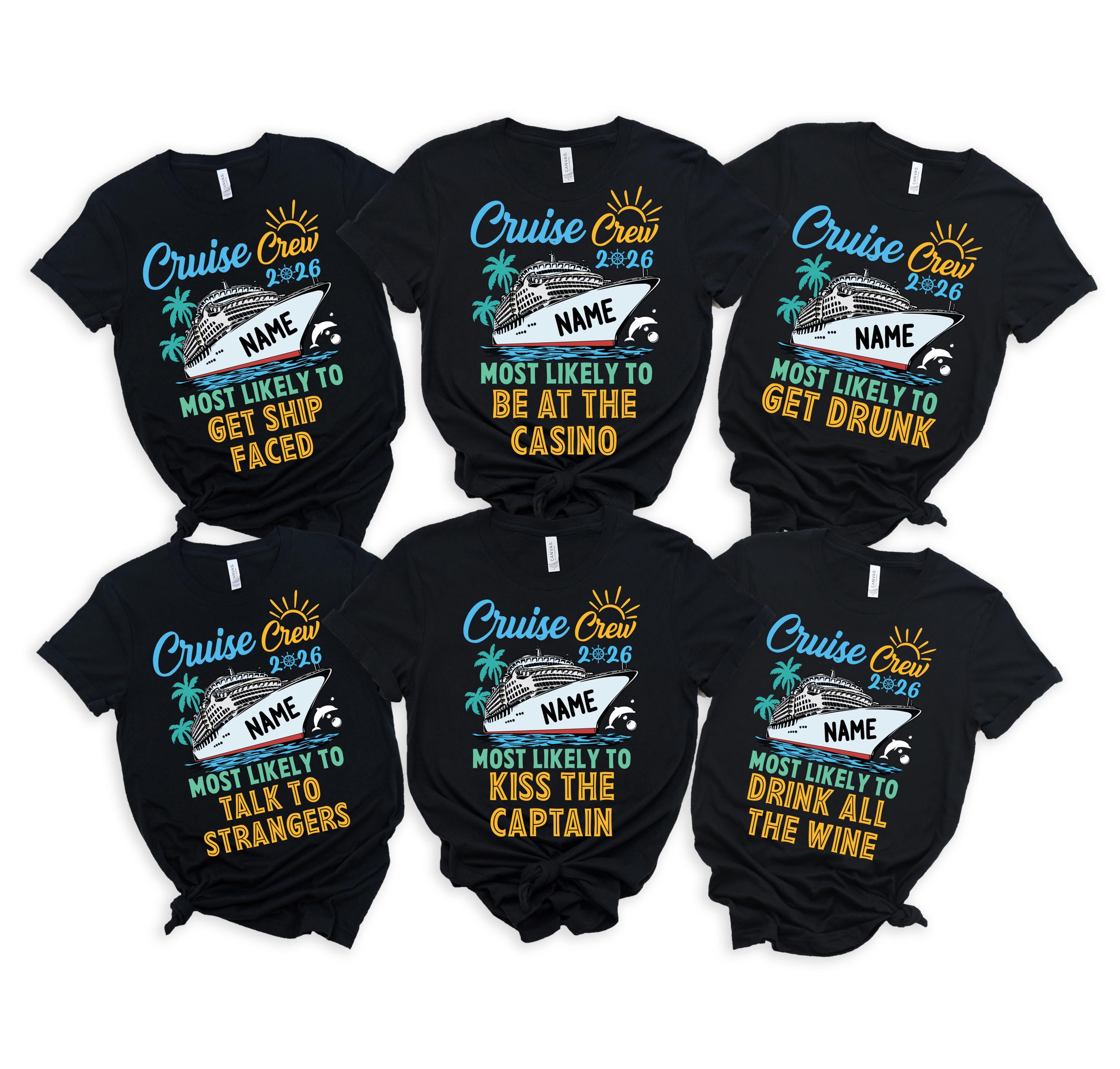 Custom and 60 Quotes Cruise Crew 2026 Most Likely to Shirt, Custom Name Cruise Crew Shirt, Funny Matching Cruise Shirt, Cruise Shirt, Cruise