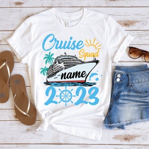 Custom Cruise Squad 2023 Shirt Cruise Squad Shirt Custom - Etsy
