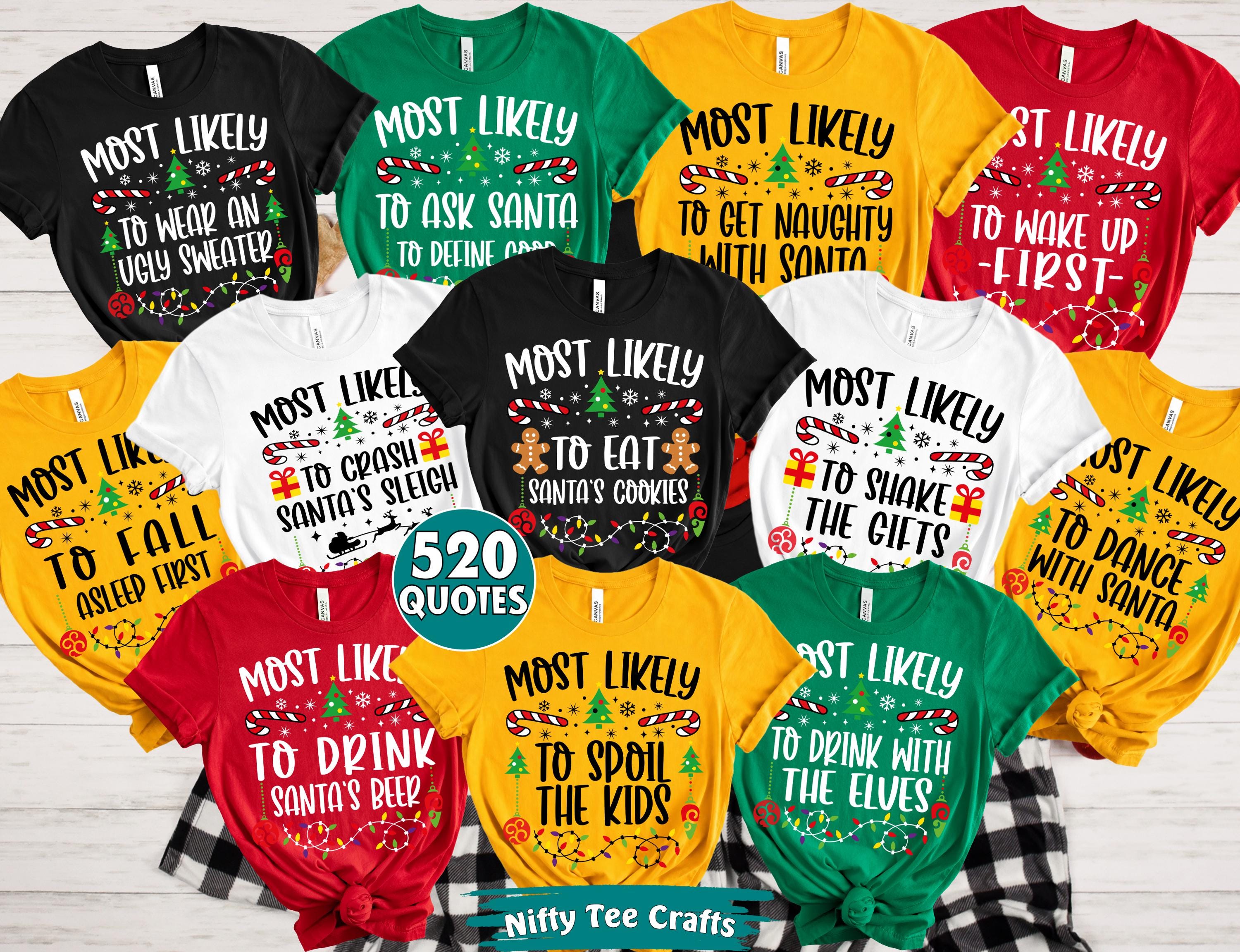 Funny 520 Quotes and Custom Most Likely To Christmas Shirt, Matching Family Christmas T-Shirts, Personalized Group Holiday T-Shirt 2026