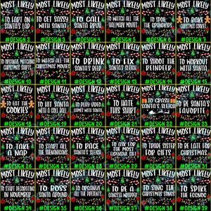 May include: A grid of forty black rectangular designs featuring Christmas-themed graphics like trees, candy canes, and string lights. Each design includes the text MOST LIKELY followed by unique phrases such as TO ASK SANTA TO DEFINE GOOD, TO FART ON SANTA'S LAP, and TO BAKE CHRISTMAS COOKIES, labeled #DESIGN 1 through #DESIGN 40.