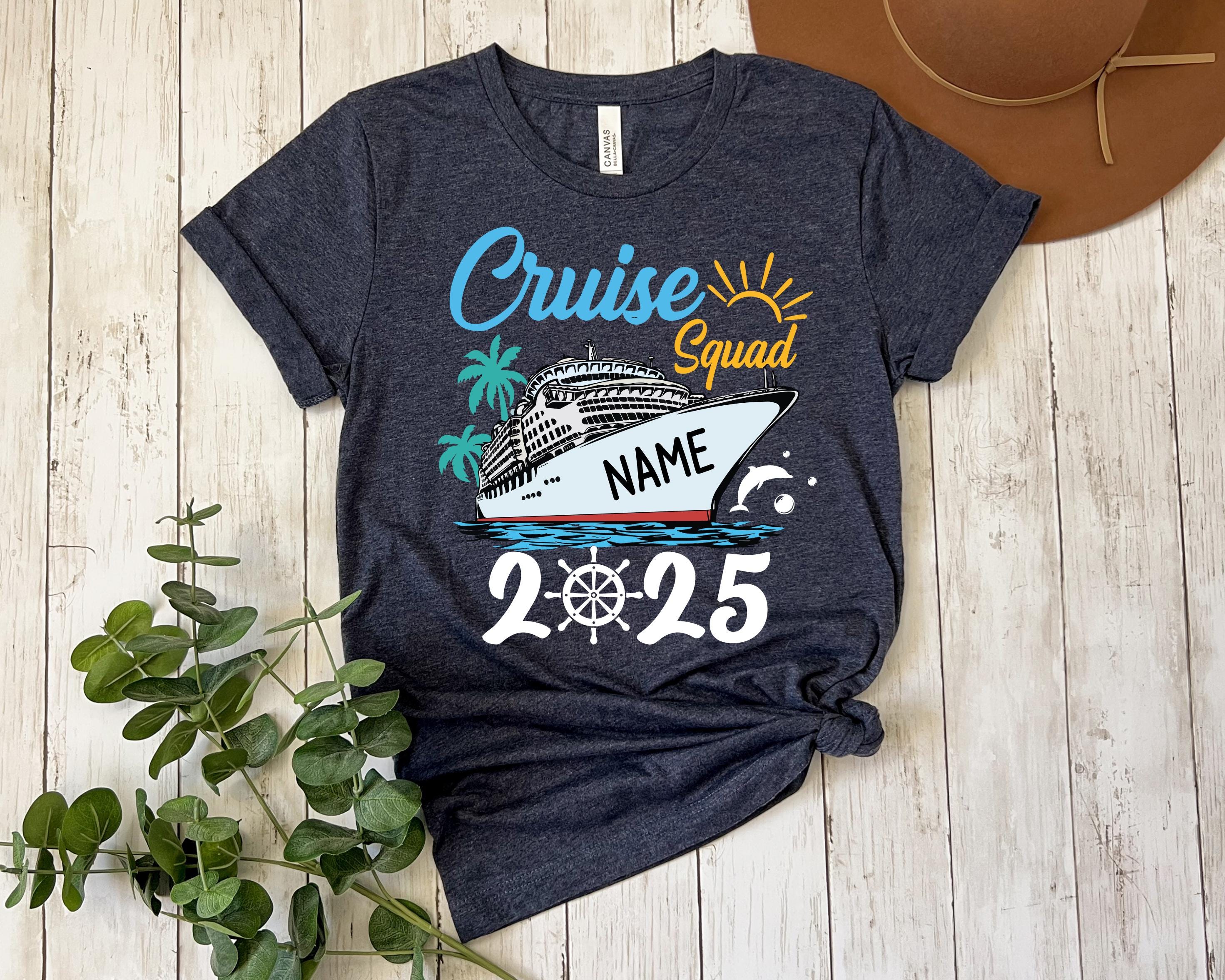 Custom Cruise Squad 2025 Shirt, Cruise Squad Shirt, Custom Cruise Squad Group Shirt for 2025 Season, Custom Family Cruise Shirts, Cruise