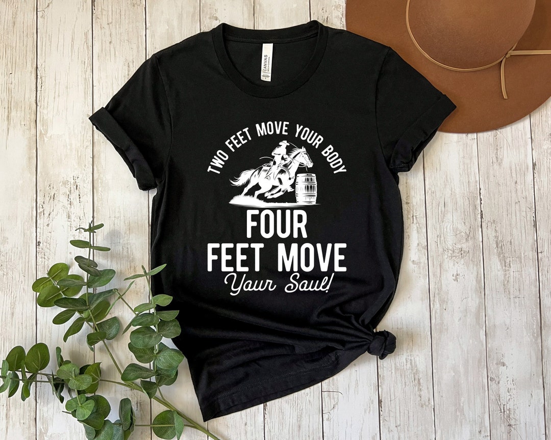 Two Feet Move Your Body Four Feet Move Your Soul Two Feet Move Your Body Four Feet Move Your Saul Shirt, Horse Riding