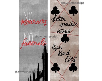 Six of Crows Inspired Bookmark | No Mourners, No Funerals | Better Terrible Truths Than Kind Lies | Bookmarks | Kaz Brekker Bookmark