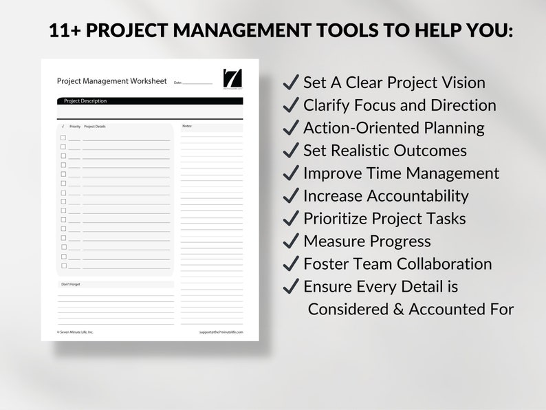 May include: A black and white printable project management worksheet with a checklist and space for project details and notes. The worksheet is titled "Project Management Worksheet". The text "11+ Project Management Tools to Help You" is at the top of the image. A list of project management tools is on the right side of the image. The tools include: Set a Clear Project Vision, Clarify Focus and Direction, Action-Oriented Planning, Set Realistic Outcomes, Improve Time Management, Increase Accountability, Prioritize Project Tasks, Measure Progress, Foster Team Collaboration, Ensure Every Detail is Considered & Accounted For.