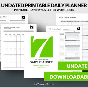 May include: A printable daily planner with a green and white logo that says "The 7 Minute Life Daily Planner". The planner is undated and includes sections for annual projects and tasks, a monthly calendar, a 90-day calendar worksheet, and a daily progress report.
