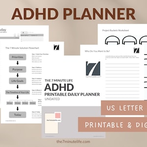 May include: A printable planner designed for people with ADHD. The planner includes a 7-minute solution flowchart, a timeline of your life, and a project buckets worksheet. The planner is available in US Letter and A4 sizes.