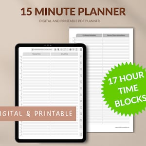 May include: A digital and printable 15-minute planner displayed on a tablet and a printed sheet. The planner features sections for planned and actual time, with the text "17 Hour Time Blocks" on a green burst.