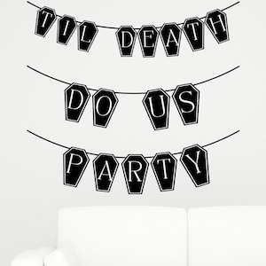 Til Death Do Us Party - Bachelorette Party Decorations - Halloween Banner - Bride or Die - Coffin Decor - Halloween Decorations Indoor