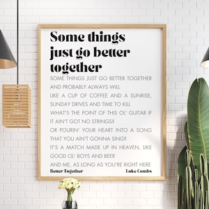 Better Together Luke Combs Song Lyrics Print – First Wedding Anniversary Gift – Printable Wall Art – Digital Download – DIY Wedding Decor