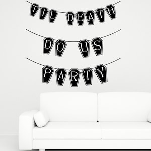 Til Death Do Us Party - Bachelorette Party Decorations - Halloween Banner - Bride or Die - Coffin Decor - Halloween Decorations Indoor