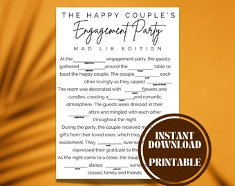 May include: A printable Mad Libs game for an engagement party. The game is titled "The Happy Couple's Engagement Party".