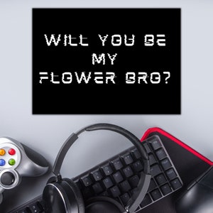 Cartão de Proposta Gamer Flower Dude - Você Será Meu Bro Flor? - Tema de Videogame - Proposta Groomsman - Download Digital