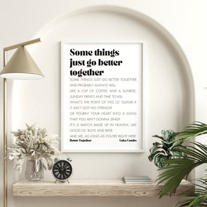 Better Together Luke Combs Song Lyrics Print – First Wedding Anniversary Gift – Printable Wall Art – Digital Download – DIY Wedding Decor