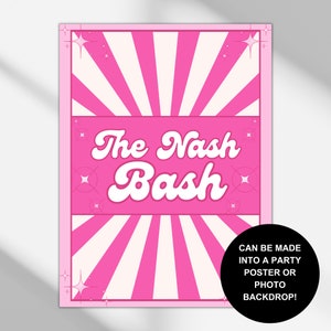 Puede incluir: Fondo a rayas rosa y blanco con una fuente retro blanca que dice "The Nash Bash". El texto está en un rectángulo rosa. El texto "CAN BE MADE INTO A PARTY POSTER OR PHOTO BACKDROP!" está en un círculo negro en la esquina inferior derecha de la imagen.
