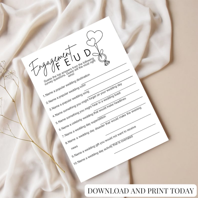 May include: Printable engagement game with the title "Engagement Feud". The game asks guests to guess the top answers to wedding-related questions.  The guest with the most right answers wins.