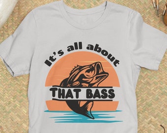Funny Bass Fishing T Shirt, Bass Fisherman Gift, Vintage Bass Shirt, Father's Day Fishing Shirt, Father's Day Bass Shirt, Fishing Gift Shirt