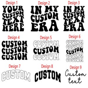 May include: Nine different designs for customizable text. The designs feature various font styles and arrangements of the word "custom" and the phrase "your text here".