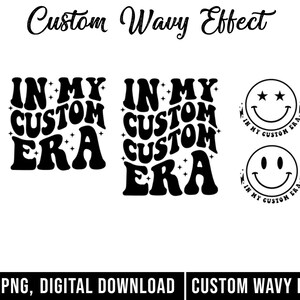 May include: Black and white graphic design featuring the text "In My Custom Era" in a wavy font. The design includes two smiley faces with stars for eyes.