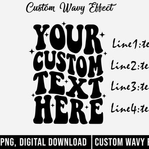 May include: A digital download of a custom wavy font. The font is black and features the text "YOUR CUSTOM TEXT HERE".