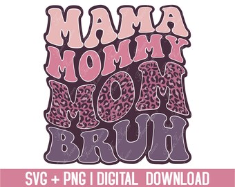 Funny Mama Bruh Design: Mom Life SVG PNG (Digital Download)
