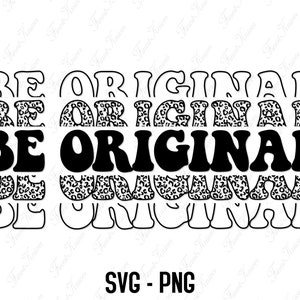 May include: Black and white graphic design with the text "Be Original" repeated in a layered, retro style. The text is layered with a leopard print pattern.