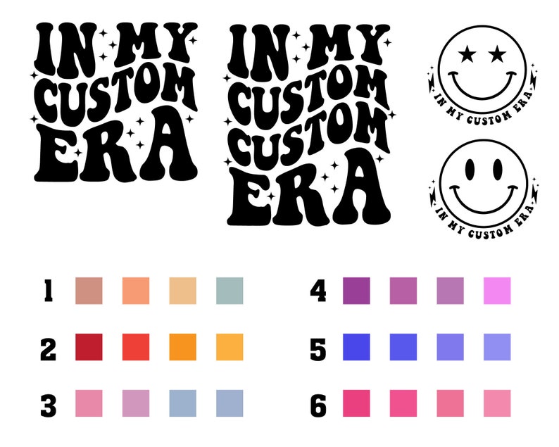 May include: A digital design featuring the text "IN MY CUSTOM ERA" in a retro font with stars and lightning bolts. The design is available in six color palettes, each with four color variations.