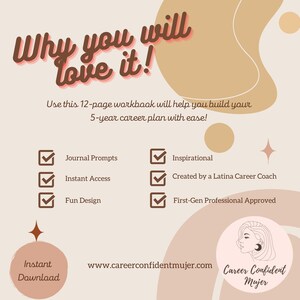 May include: A beige and brown graphic with the text "Why you will love it!" and details about a 12-page workbook for career planning. Features include journal prompts, instant access, and a fun design. Includes the website careerconfidentmujer.com.