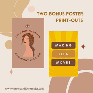 May include: Two poster print-outs with inspirational quotes. One poster features a woman's silhouette with the text "I am grateful for what is, and what will be." The other poster says "MAKING JEFA MOVES."